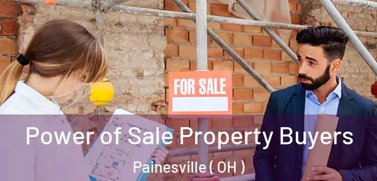  Power of Sale Property Buyers Painesville ( OH )