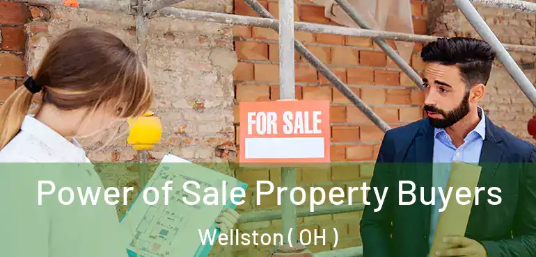  Power of Sale Property Buyers Wellston ( OH )