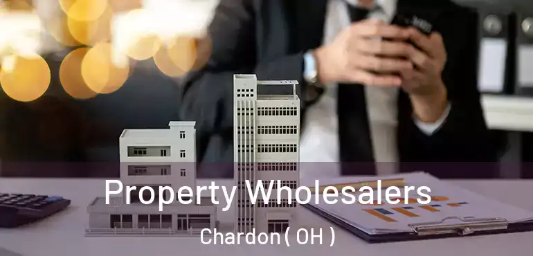  Property Wholesalers Chardon ( OH )