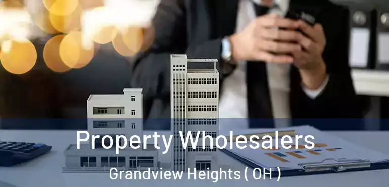  Property Wholesalers Grandview Heights ( OH )