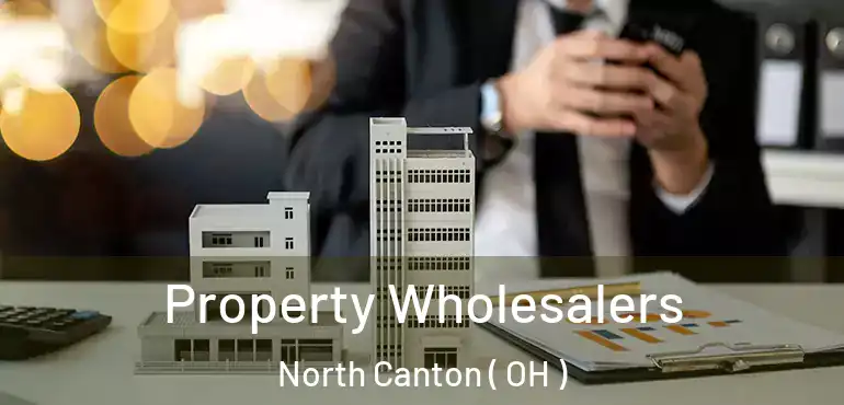  Property Wholesalers North Canton ( OH )