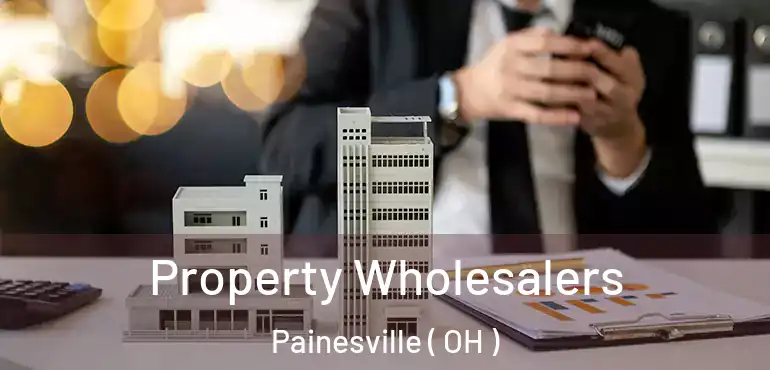  Property Wholesalers Painesville ( OH )