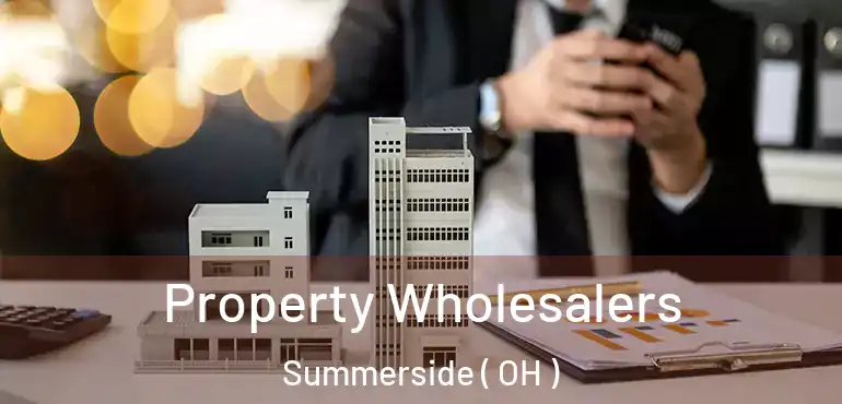  Property Wholesalers Summerside ( OH )