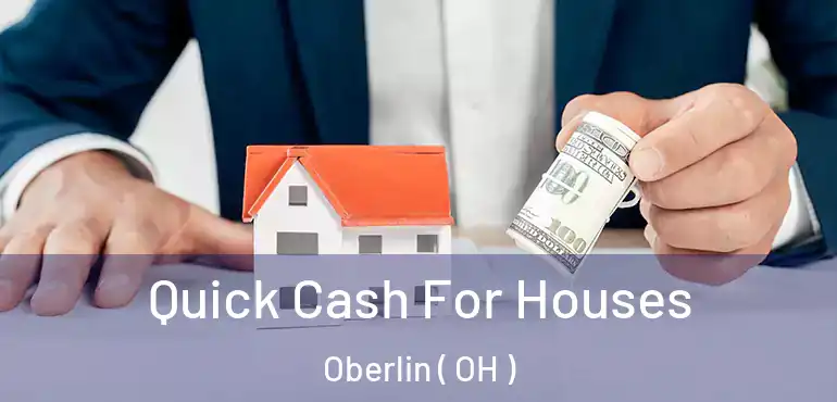  Quick Cash For Houses Oberlin ( OH )