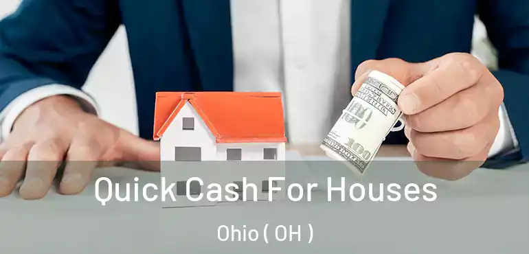  Quick Cash For Houses Ohio ( OH )