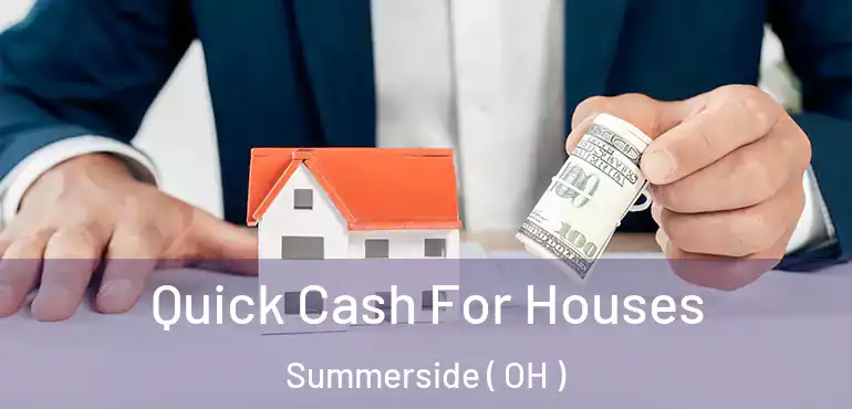 Quick Cash For Houses Summerside ( OH )