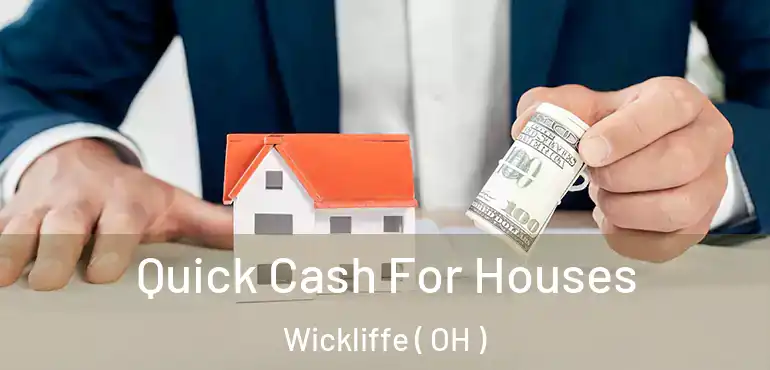  Quick Cash For Houses Wickliffe ( OH )
