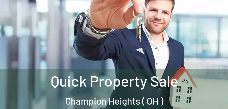  Quick Property Sale Champion Heights ( OH )