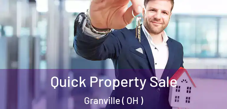  Quick Property Sale Granville ( OH )