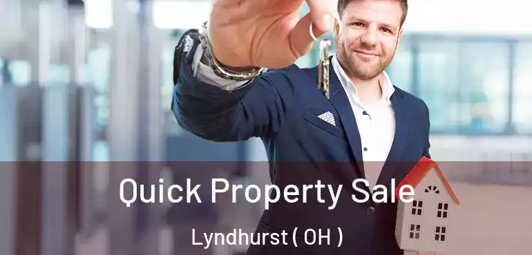  Quick Property Sale Lyndhurst ( OH )