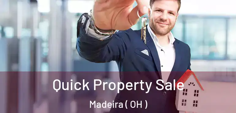  Quick Property Sale Madeira ( OH )