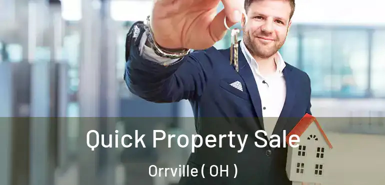  Quick Property Sale Orrville ( OH )