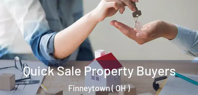  Quick Sale Property Buyers Finneytown ( OH )
