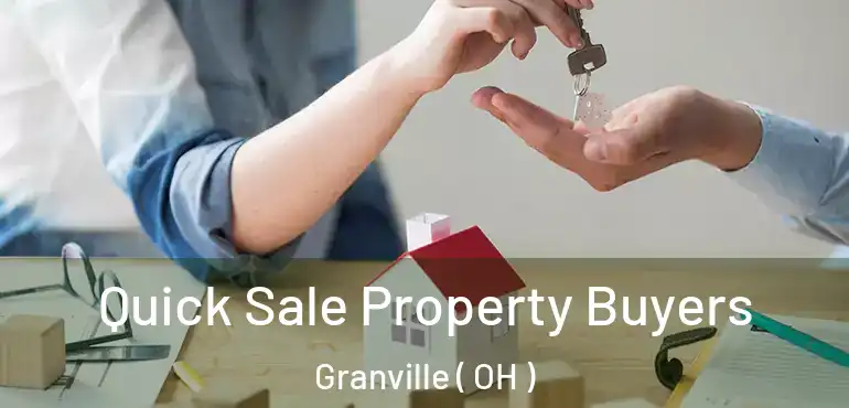  Quick Sale Property Buyers Granville ( OH )
