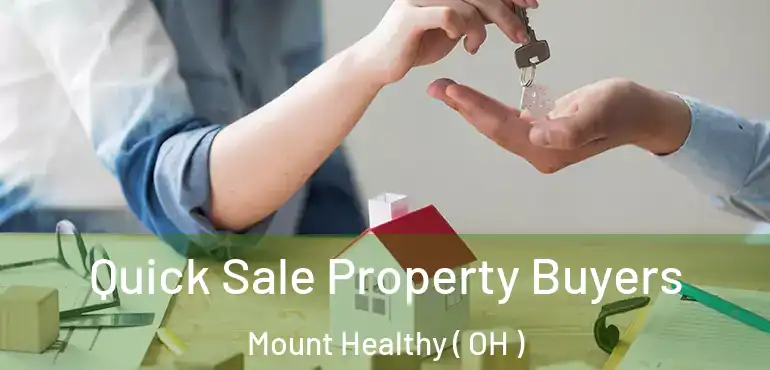  Quick Sale Property Buyers Mount Healthy ( OH )