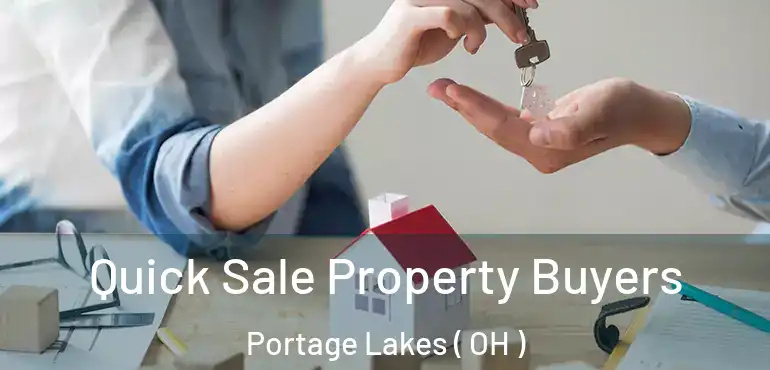  Quick Sale Property Buyers Portage Lakes ( OH )