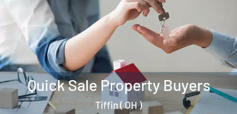 Quick Sale Property Buyers Tiffin ( OH )