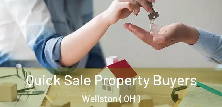  Quick Sale Property Buyers Wellston ( OH )