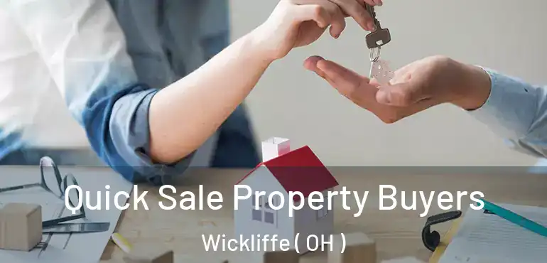  Quick Sale Property Buyers Wickliffe ( OH )