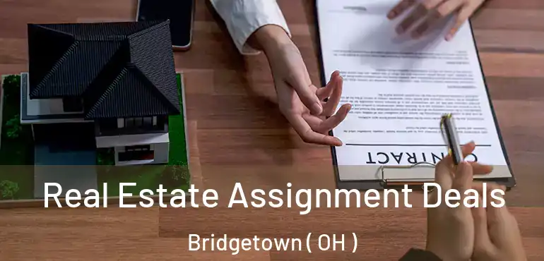 Real Estate Assignment Deals Bridgetown ( OH )