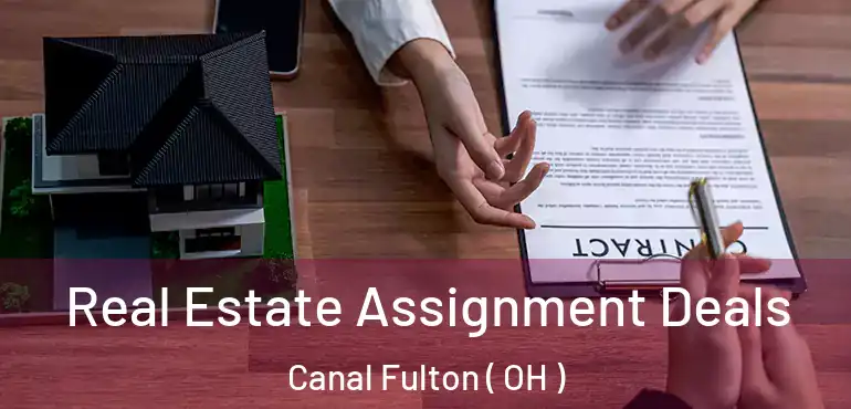  Real Estate Assignment Deals Canal Fulton ( OH )