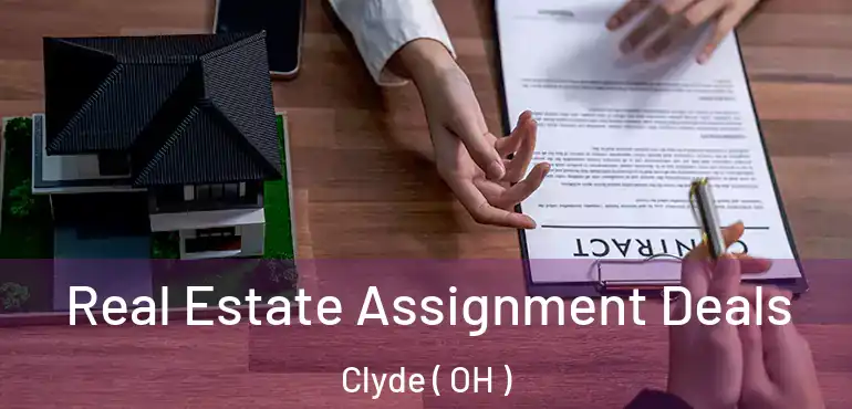  Real Estate Assignment Deals Clyde ( OH )