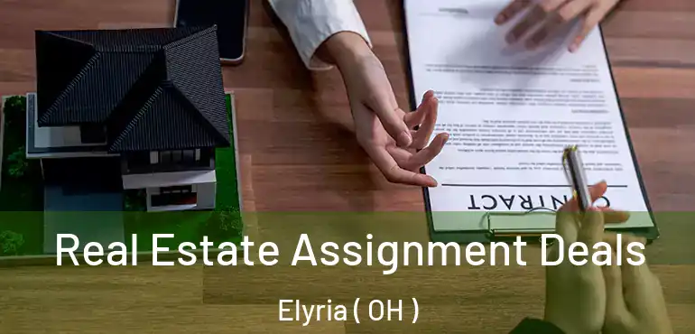  Real Estate Assignment Deals Elyria ( OH )