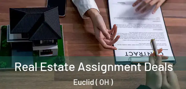  Real Estate Assignment Deals Euclid ( OH )