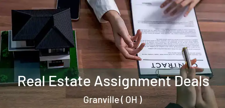  Real Estate Assignment Deals Granville ( OH )