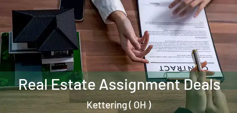  Real Estate Assignment Deals Kettering ( OH )