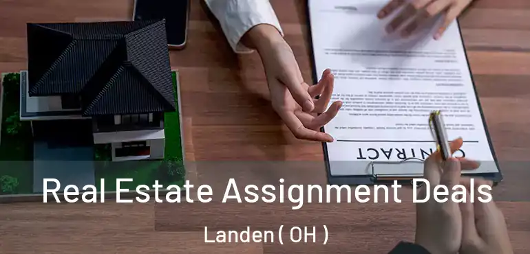  Real Estate Assignment Deals Landen ( OH )