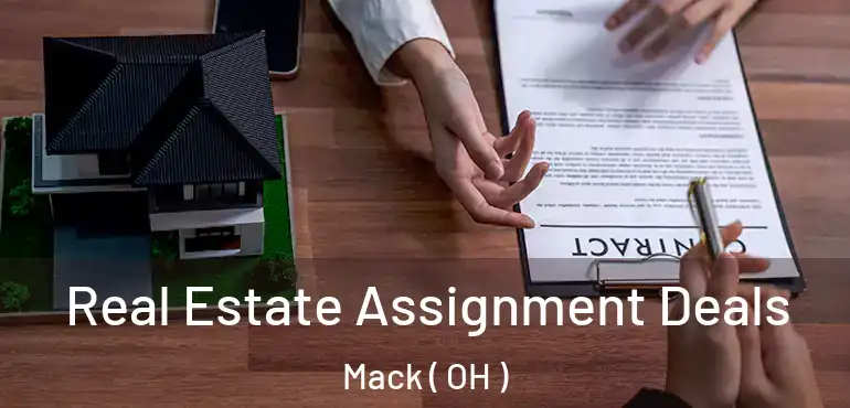  Real Estate Assignment Deals Mack ( OH )