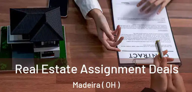  Real Estate Assignment Deals Madeira ( OH )