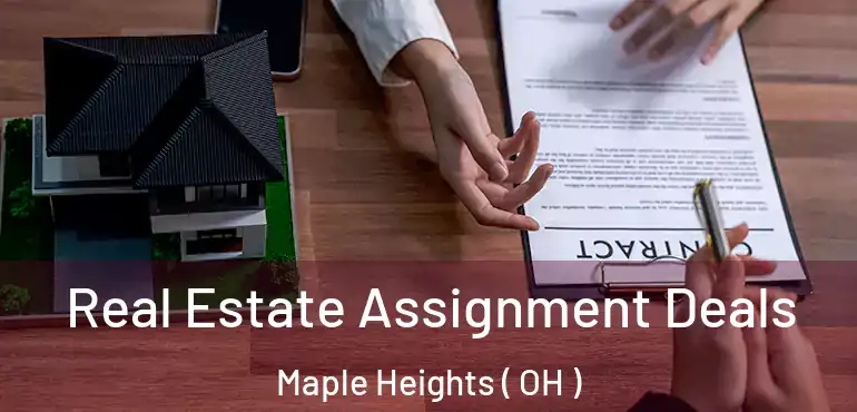  Real Estate Assignment Deals Maple Heights ( OH )