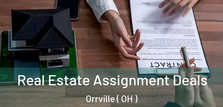  Real Estate Assignment Deals Orrville ( OH )