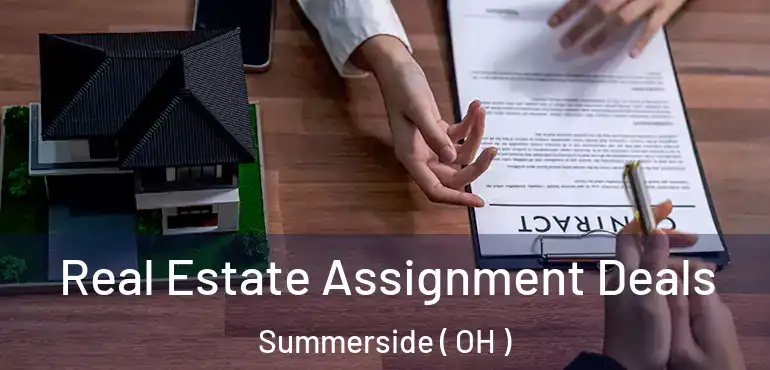  Real Estate Assignment Deals Summerside ( OH )