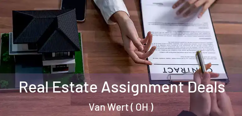  Real Estate Assignment Deals Van Wert ( OH )