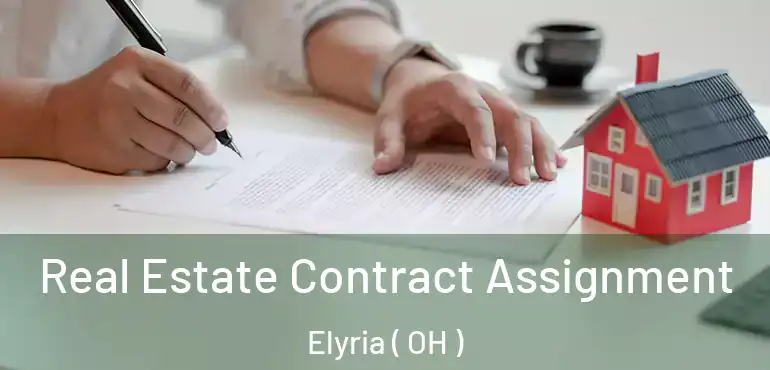  Real Estate Contract Assignment Elyria ( OH )