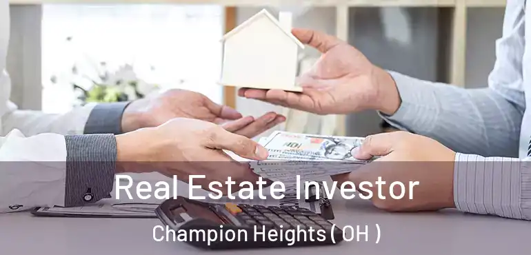  Real Estate Investor Champion Heights ( OH )