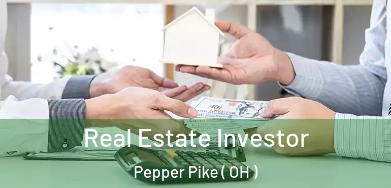  Real Estate Investor Pepper Pike ( OH )