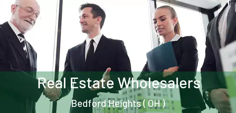 Real Estate Wholesalers Bedford Heights ( OH )