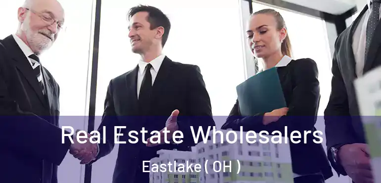  Real Estate Wholesalers Eastlake ( OH )