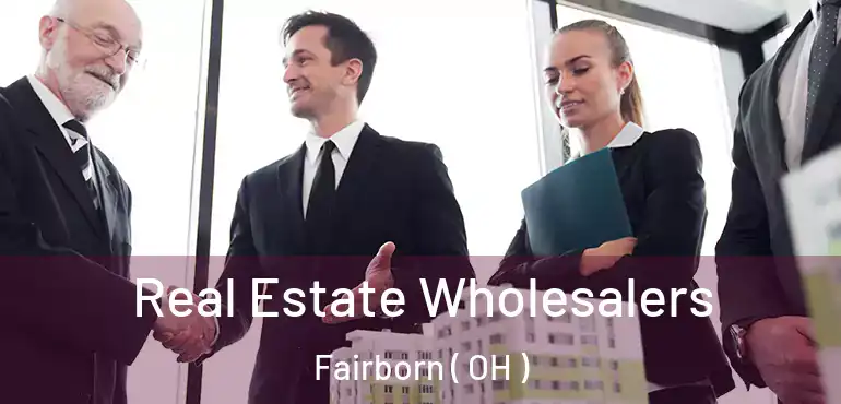  Real Estate Wholesalers Fairborn ( OH )