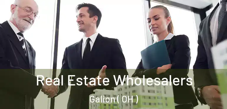  Real Estate Wholesalers Galion ( OH )