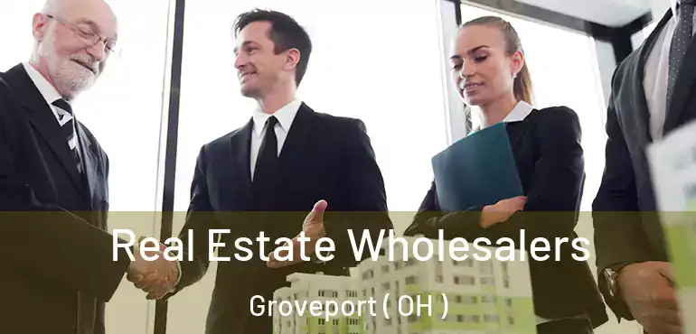 Real Estate Wholesalers Groveport ( OH )