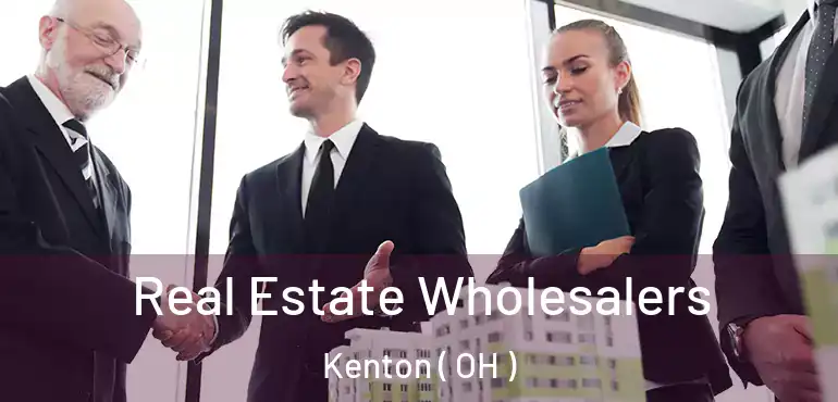  Real Estate Wholesalers Kenton ( OH )