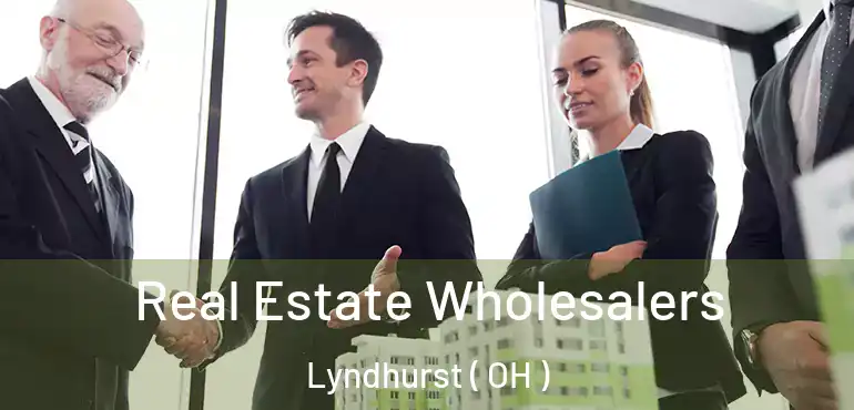  Real Estate Wholesalers Lyndhurst ( OH )