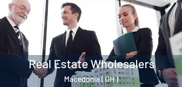  Real Estate Wholesalers Macedonia ( OH )