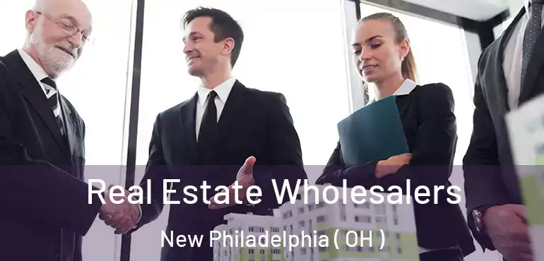  Real Estate Wholesalers New Philadelphia ( OH )