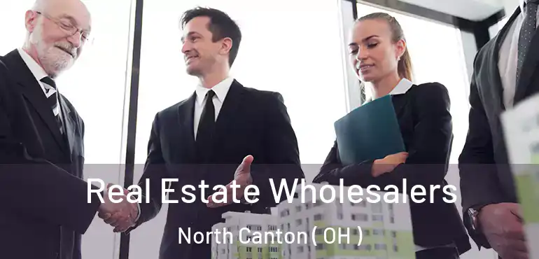  Real Estate Wholesalers North Canton ( OH )